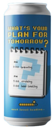 Brewing Vibes What's Your Plan For Tomorrow ?    (0,5L) (7 %)