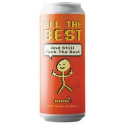   Brewing Vibes All the Best And Still Fuck the Rest  (0,5L) (8 %)