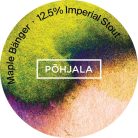 Pohjala  Maple Banger Imperial Stout (0,33) (12,5%)