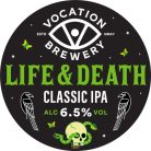 Vocation Brewery Life & Death IPA  (0,33) (6.6 %)